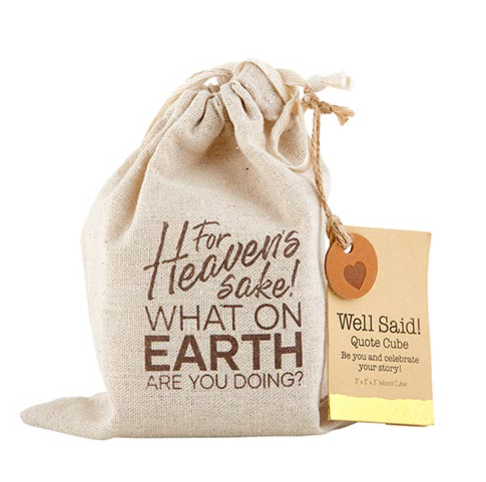 Well Said! Heavens Sake Quote Cube