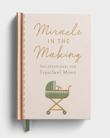 Miracle in the Making Devotional for Expectant Moms