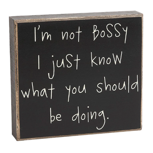 I'm Not Bossy Box Sign