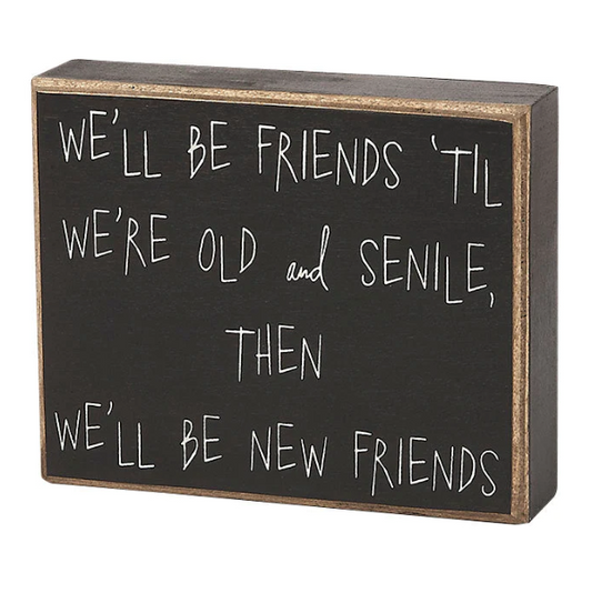 Old And Senile Friends Box Sign