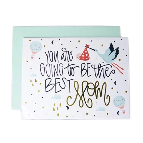 You Are Going to Be the Best Mom Greeting Card