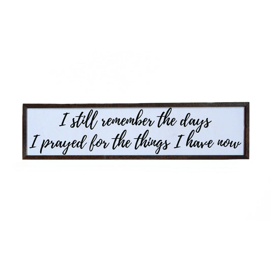 24x6 I Still Remember The Days Horizontal Sign