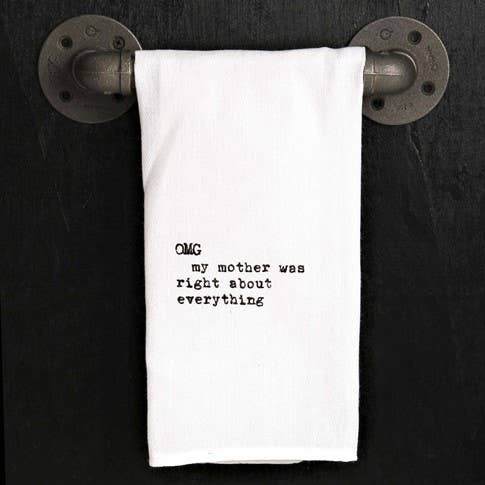Tea Towel - Omg My Mother Was Right About Everything