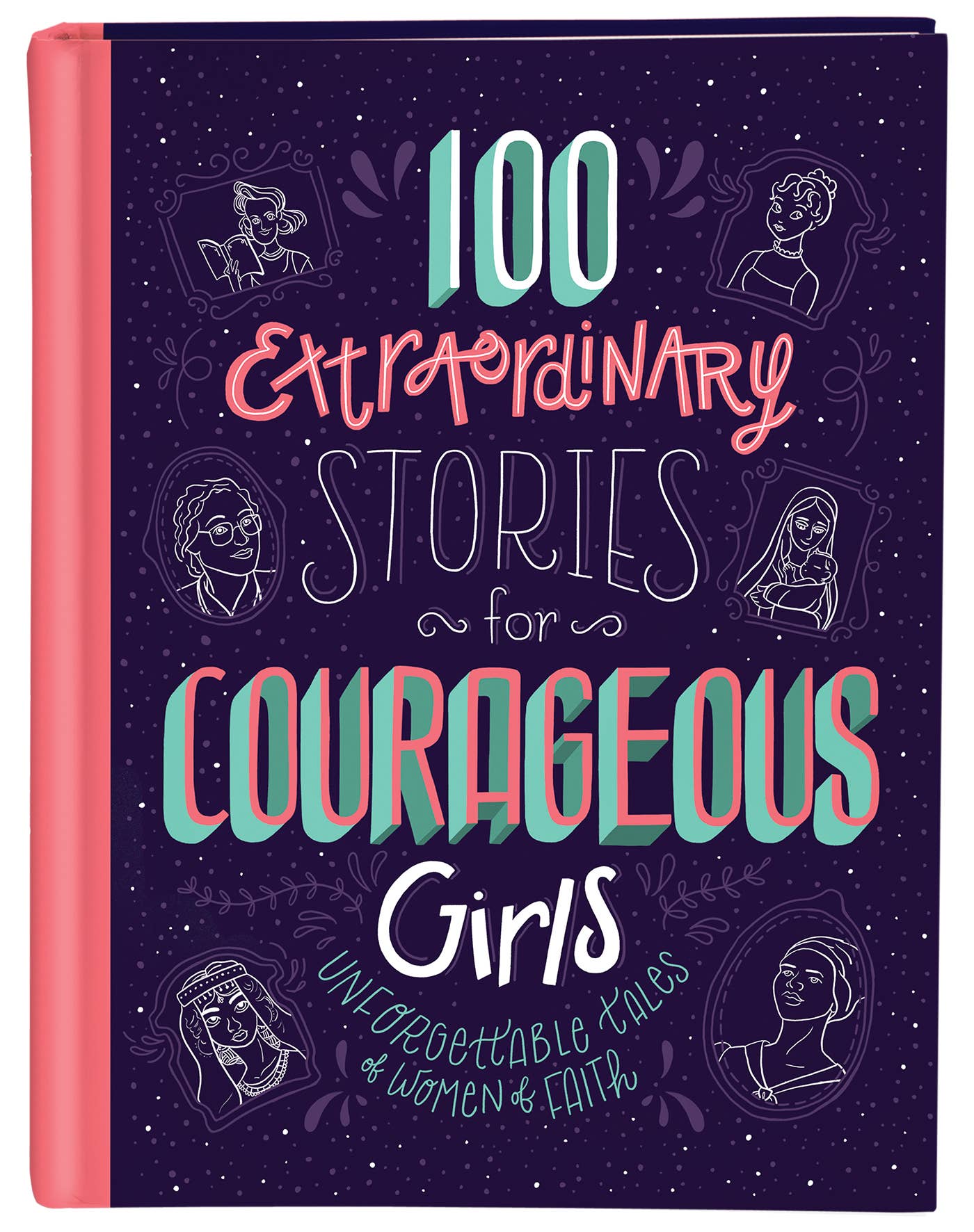 Barbour Publishing, Inc. - 100 Extraordinary Stories for Courageous Girls