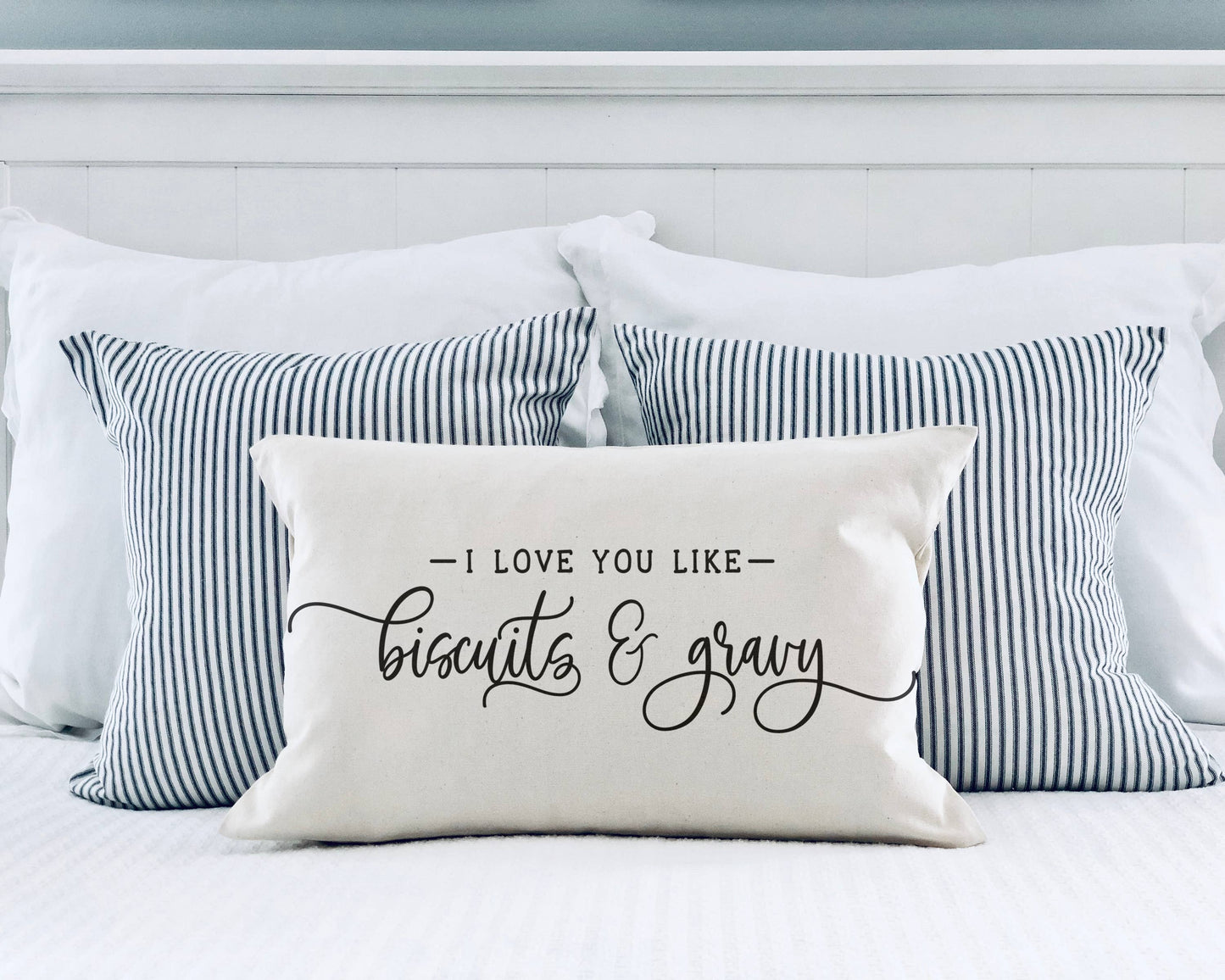 "I Love You Like Biscuits And Gravy" Pillow Cover