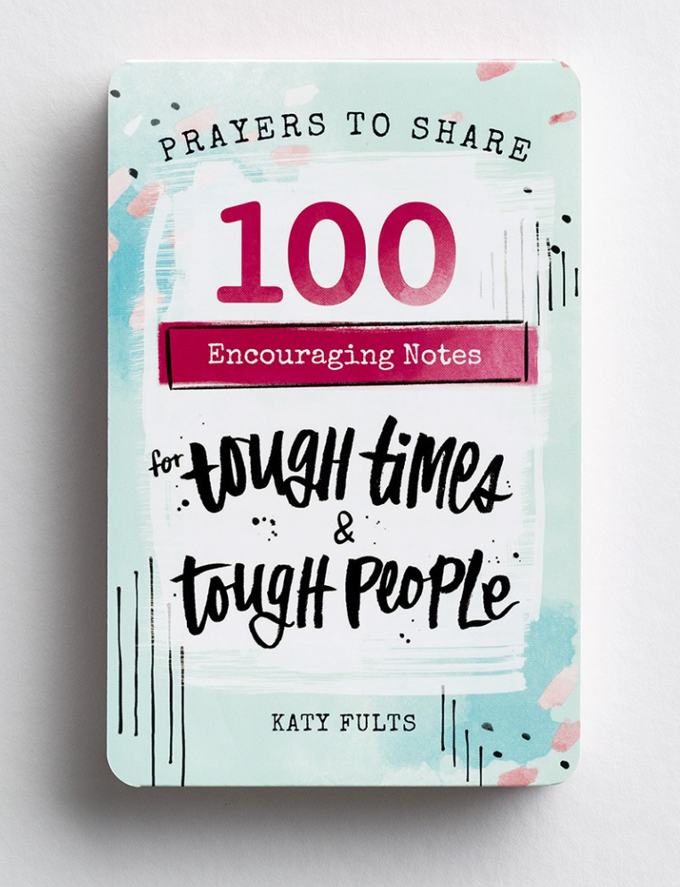 100 Encouraging Notes For Tough Times & Tough People