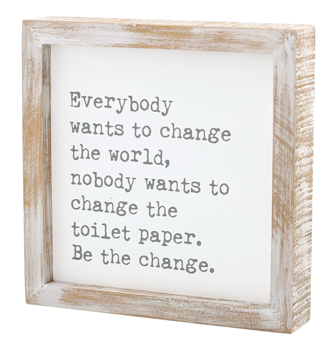 Be the Change Sign