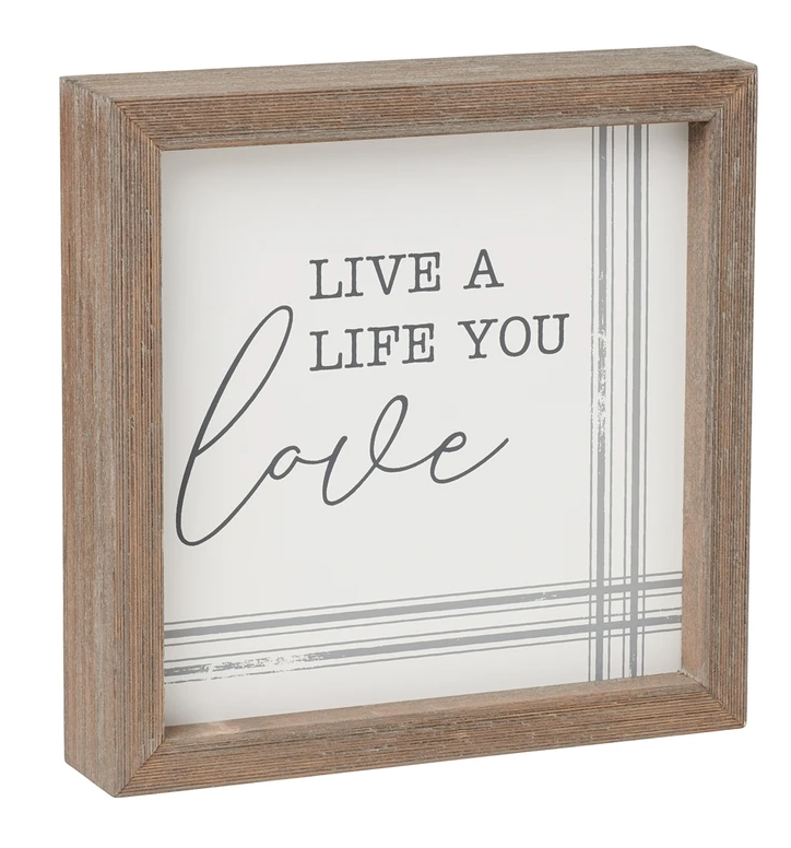 Life you Love Framed Sign