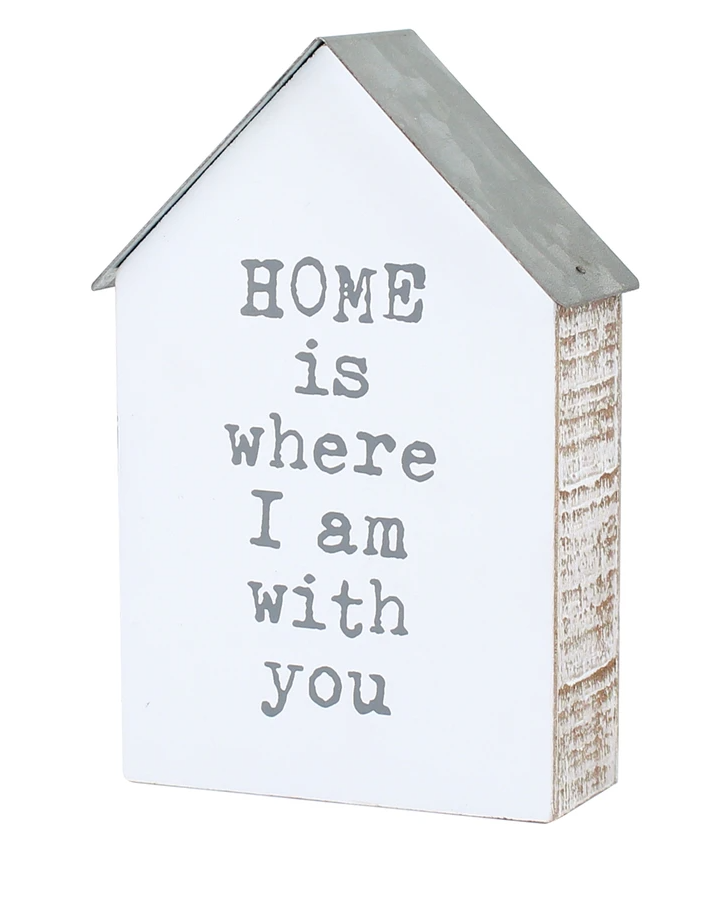 Home is Where Im With You Block House