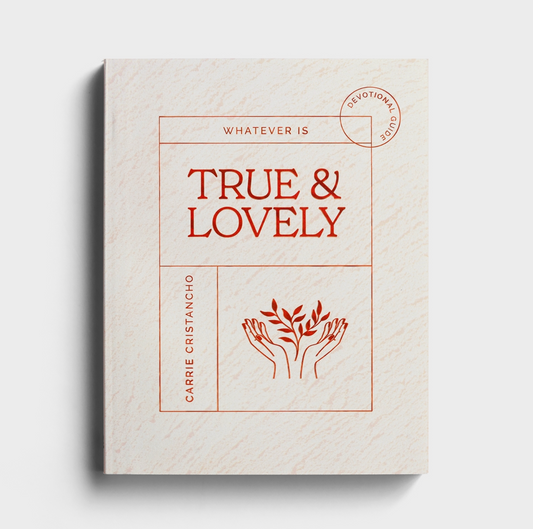 Whatever is True & Lovely - Devotional Guide
