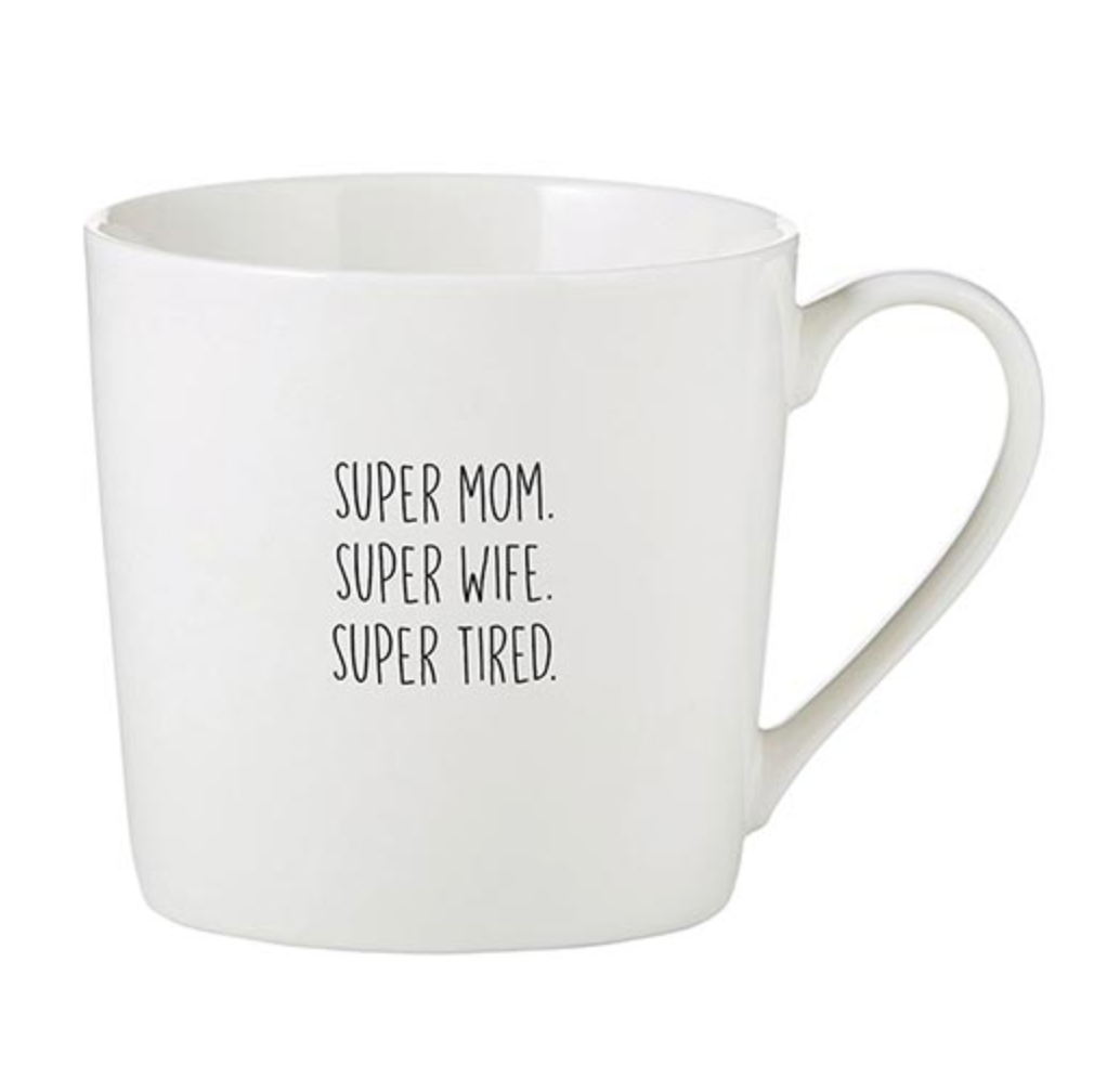 Ceramic Super Mom Super Wife Super Tired Mug