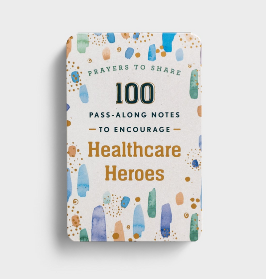 100 Pass-Along Notes to Encourage Healthcare Heroes