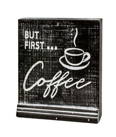 But First Coffee Block - 5 x 1.2 x 5.9 in