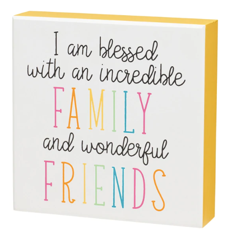 Incredibly Family and Wonderful Friends sign