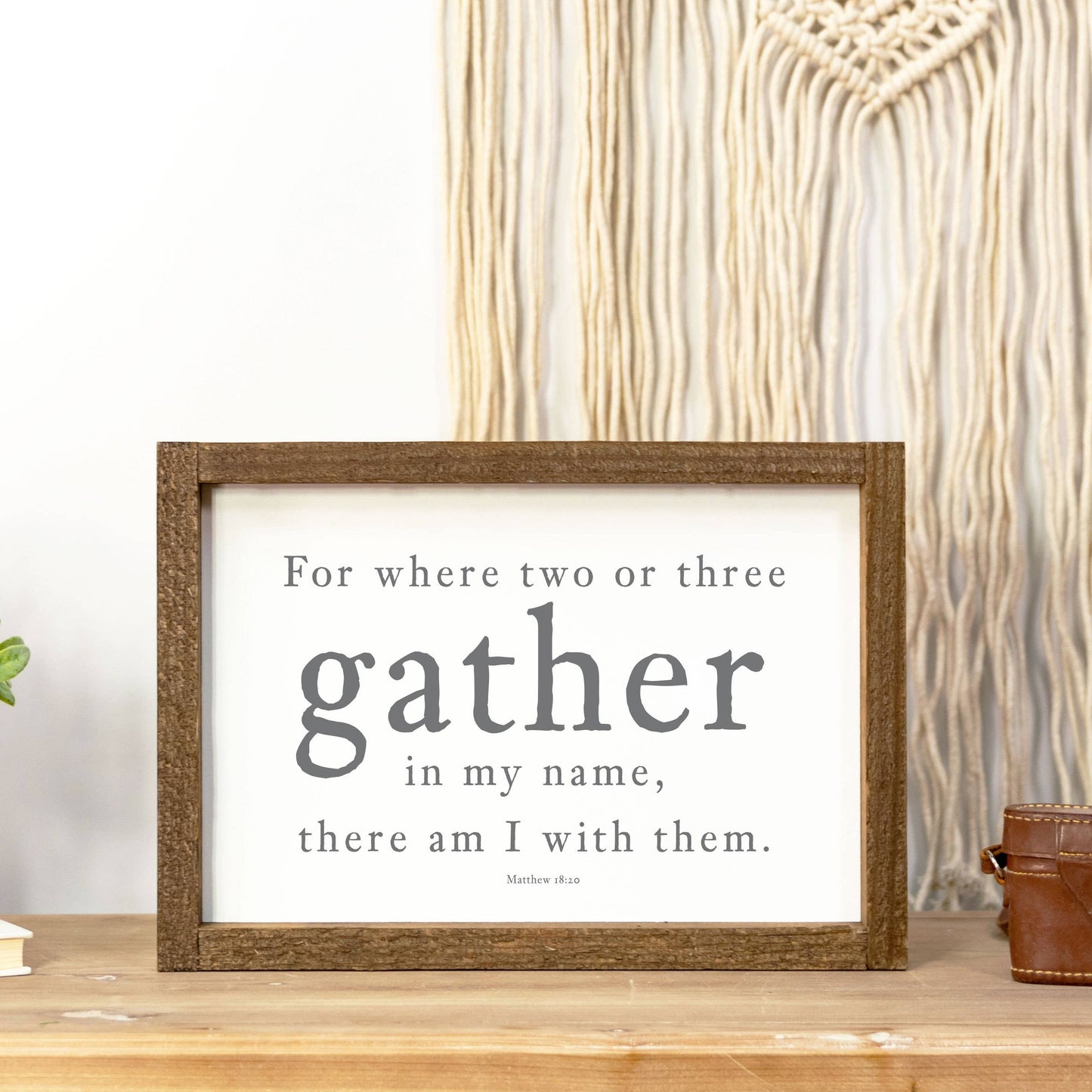 Where Two or Three Gather 9x13 Wood Sign